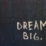 Dream Big